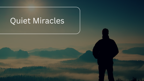 Quiet Miracles