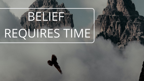 Belief Requires Time