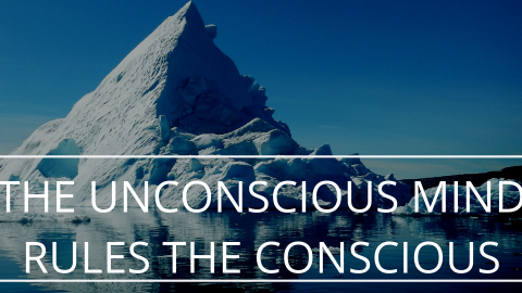 The Unconscious Mind Rules the Conscious