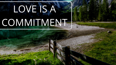 Love is a commitment