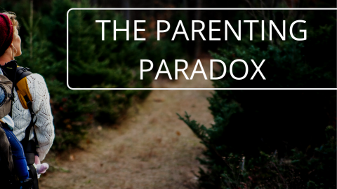 The Parenting Paradox