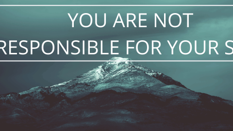 You are NOT responsible for your sins